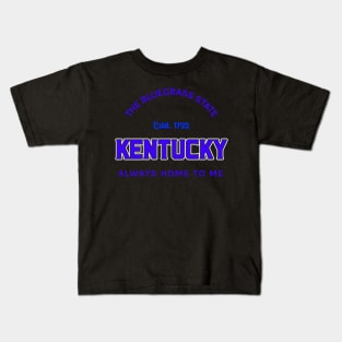 BLUEGRASS STATE KENTUCKY ALWAYS HOME TO ME Kids T-Shirt